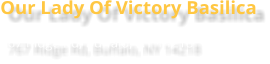 Our Lady Of Victory Basilica 767 Ridge Rd, Buffalo, NY 14218