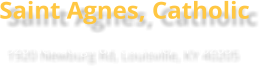 Saint Agnes, Catholic 1920 Newburg Rd, Louisville, KY 40205